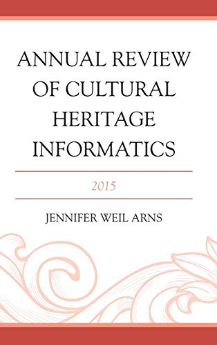 Annual Review of Cultural Heritage Informatics: 2015