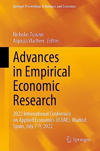 Advances in Empirical Economic Research: 2022 International Conference on Applied Economics (ICOAE), Madrid, Spain, July 7-9, 2022 (Springer Proceedings in Business and Economics)