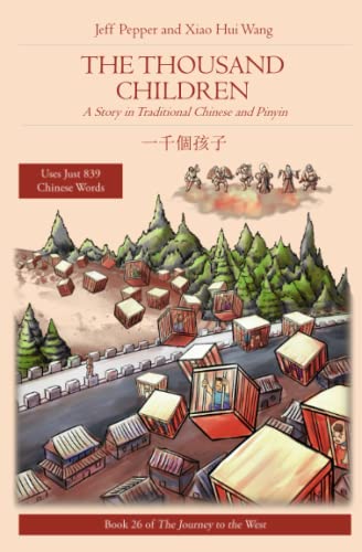 The Thousand Children: A Story in Traditional Chinese and Pinyin (Journey to the West in Traditional Chinese, Band 109)