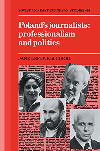 Poland's Journalists: Professionalism and Politics (Cambridge Russian, Soviet and Post-Soviet Studies, Band 66)