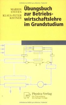 Übungsbuch zur Betriebswirtschaftslehre im Grundstudium (Physica-Lehrbuch)