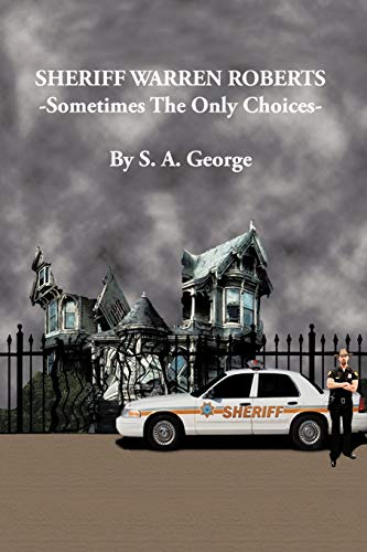 Sheriff Warren Roberts: Sometimes the Only Choices