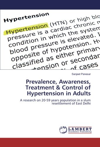 Prevalence, Awareness, Treatment & Control of Hypertension in Adults: A research on 20-59 years population in a slum resettlement of East Delhi