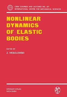 Nonlinear Dynamics of Elastic Bodies (CISM International Centre for Mechanical Sciences, 227, Band 227)