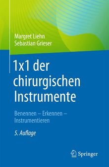 1x1 der chirurgischen Instrumente: Benennen - Erkennen - Instrumentieren
