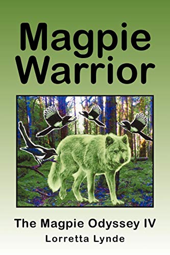 Magpie Warrior: The Magpie Odyssey IV