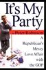 It's My Party: A Republican's Messy Love Affair with the GOP
