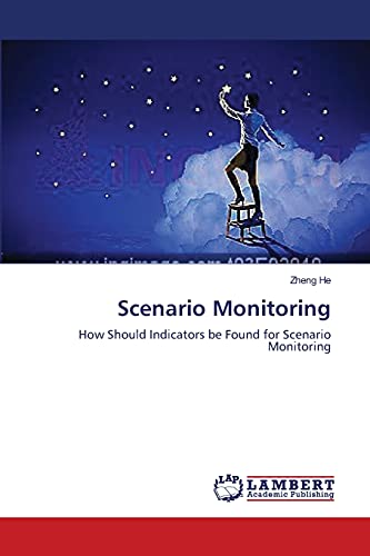 Scenario Monitoring: How Should Indicators be Found for Scenario Monitoring