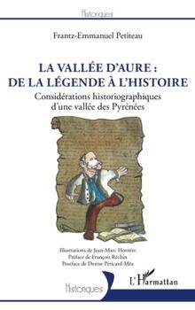 La vallée d'Aure : de la légende à l'histoire : considérations historiographiques d'une vallée des Pyrénées