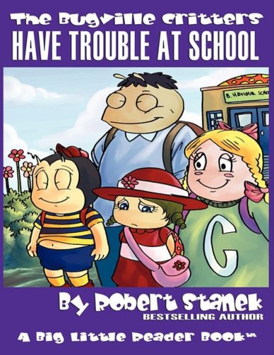 Have Trouble at School (The Bugville Critters #8, Lass Ladybug's Adventures Series) (Lass Ladybug's Adventures Series, the Bugville Critters, Band 8)