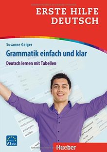 Erste Hilfe Deutsch / Erste Hilfe Deutsch - Grammatik einfach und klar: Deutsch lernen mit Tabellen / Buch