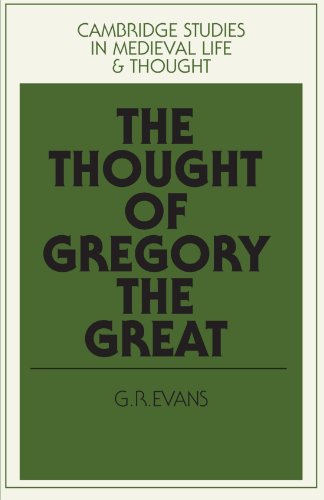 The Thought of Gregory the Great (Cambridge Studies in Medieval Life and Thought: Fourth Series, Band 2)