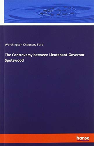 The Controversy between Lieutenant-Governor Spotswood