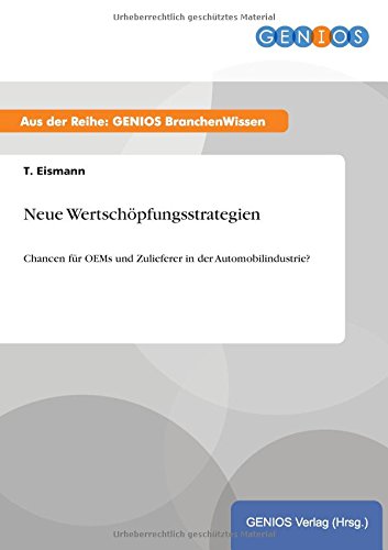 Neue Wertschöpfungsstrategien: Chancen für OEMs und Zulieferer in der Automobilindustrie?