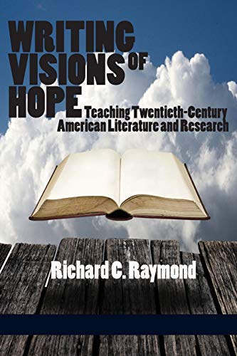 Writing Visions of Hope: Teaching Twentieth-Century American Literature and Research (NA)
