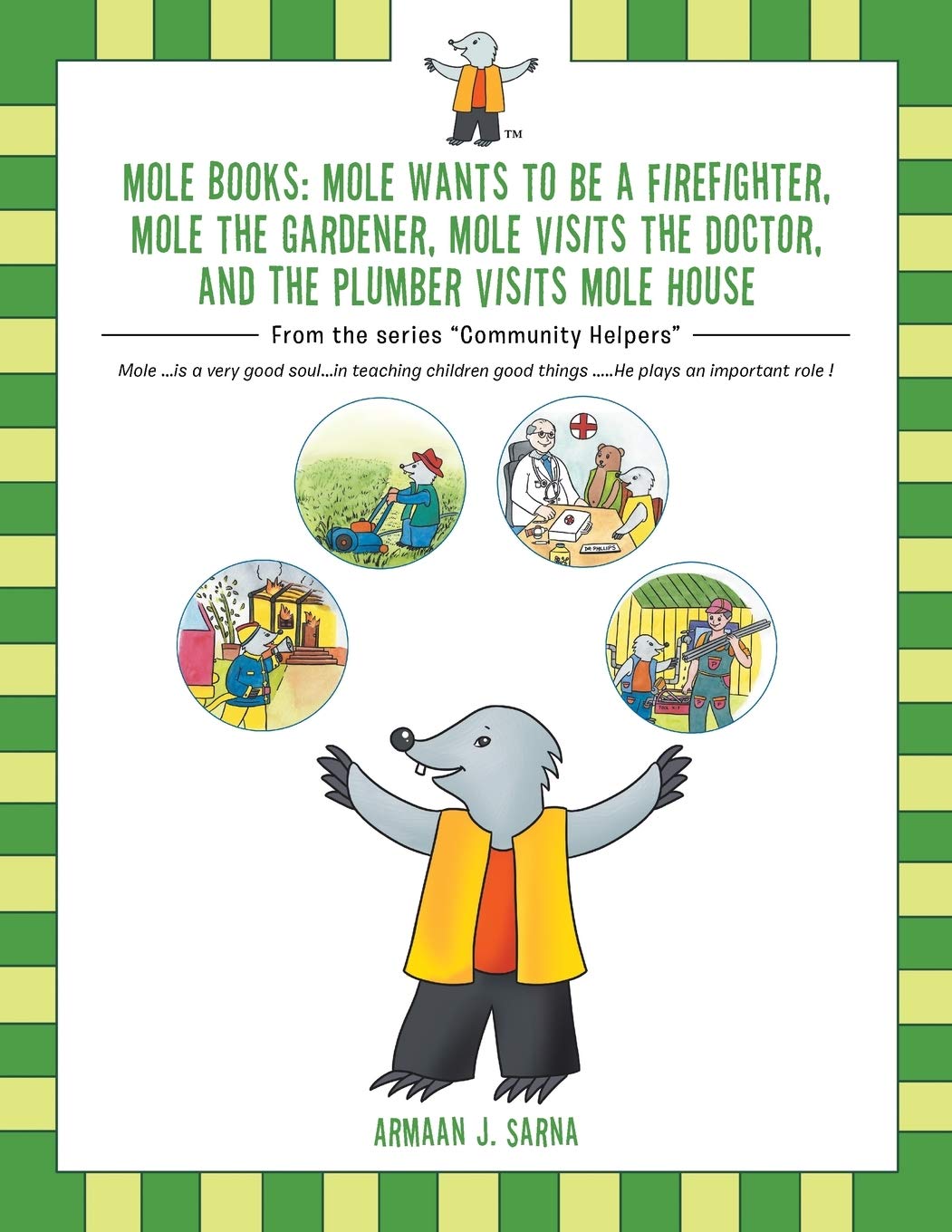 Mole Books: Mole Wants to be a Firefighter, Mole the Gardener, Mole Visits the Doctor, and The Plumber Visits Mole House: Mole Wants to be a ... House: From the series Community Helpers