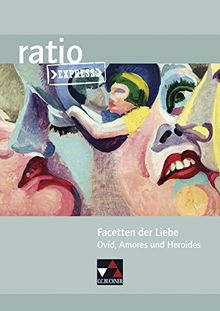 ratio Express / Facetten der Liebe: Lektüreklassiker fürs Abitur / Ovid, Amores und Heroides