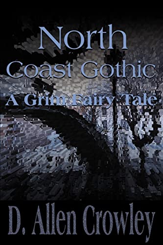 North Coast Gothic: A Grim Fairy Tale