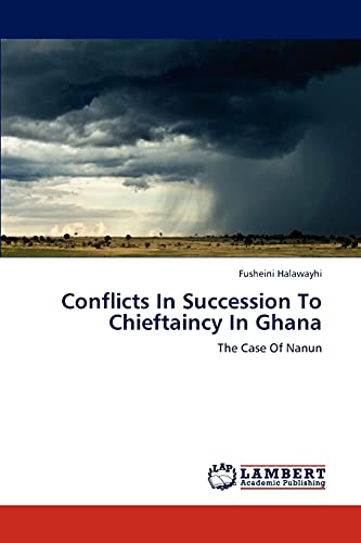 Conflicts In Succession To Chieftaincy In Ghana: The Case Of Nanun