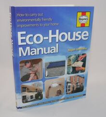 The Eco-house Manual: How to carry out environmentally friendly improvements to your home
