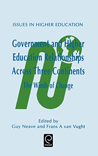 Government and Higher Education Relationships Across Three Continents: The Winds of Change (Issues in Higher Education, Band 2)