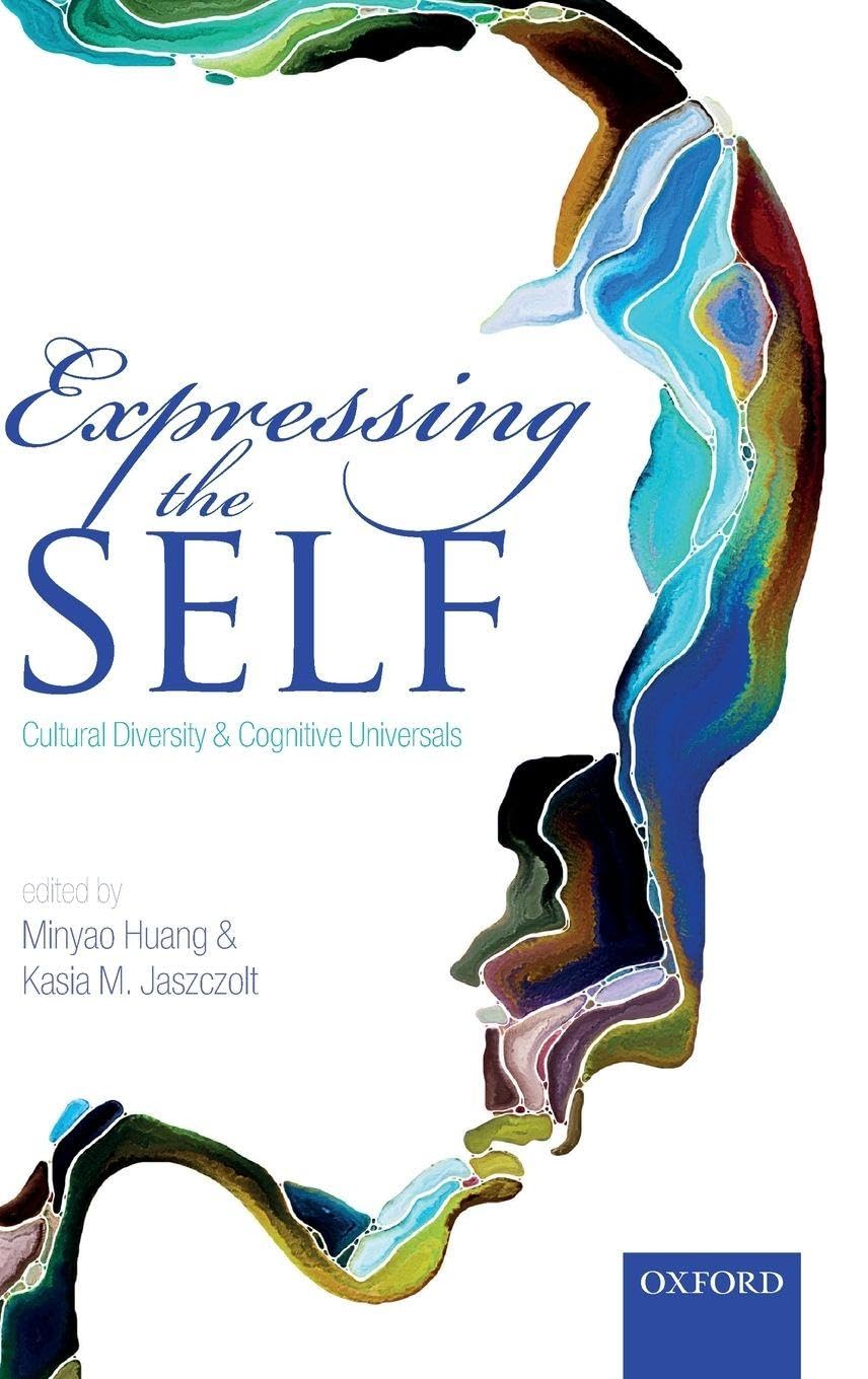 EXPRESSING SELF C: Cultural Diversity and Cognitive Universals