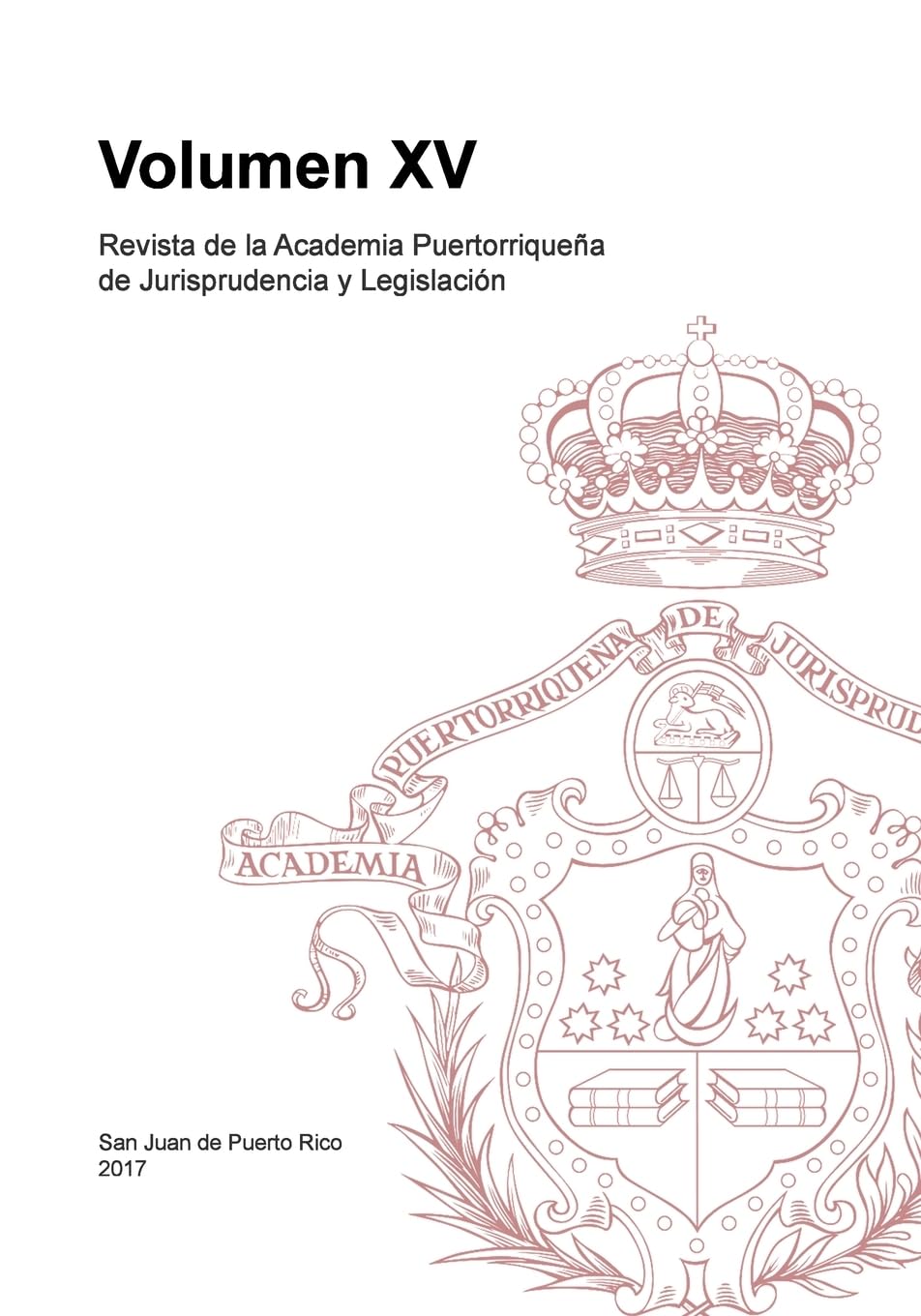 Revista de la Academia Puertorriqueña de Jurisprudencia y Legislación: Volumen XV