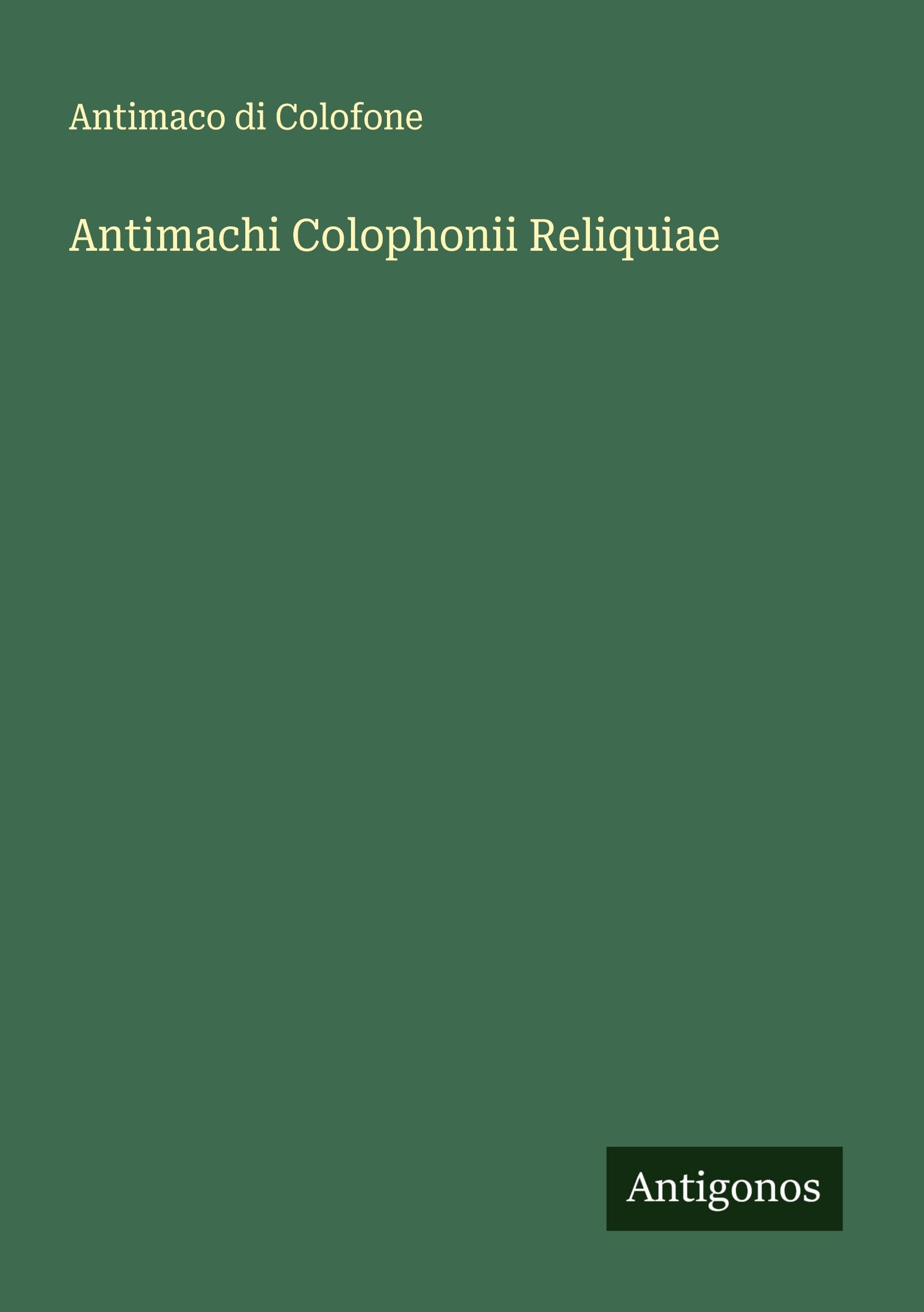 Antimachi Colophonii Reliquiae