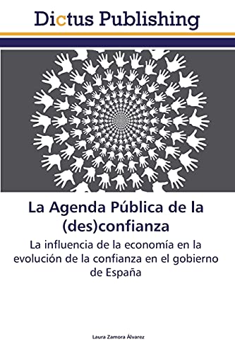 La Agenda Pública de la (des)confianza: La influencia de la economía en la evolución de la confianza en el gobierno de España