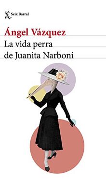 La vida perra de Juanita Narboni (Biblioteca Breve)