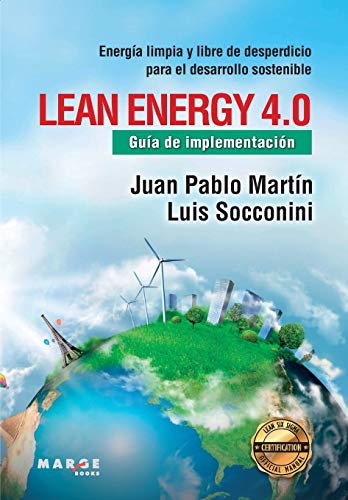 Lean Energy 4.0. Guía de implementación: Energía limpia y libre de desperdicio para el desarrollo sostenible (Gestiona, Band 0)