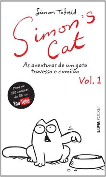 Simon's Cat . As Aventuras De Um Gato Travesso E Comilão - Volume 1. Coleção L&PM Pocket (Em Portuguese do Brasil)