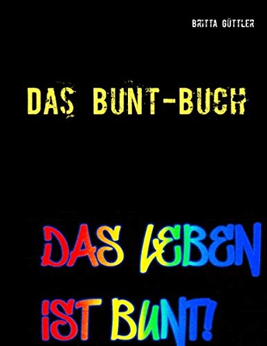 Das Bunt-Buch: Ein Projektbuch