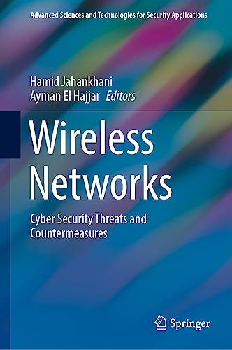Wireless Networks: Cyber Security Threats and Countermeasures (Advanced Sciences and Technologies for Security Applications)