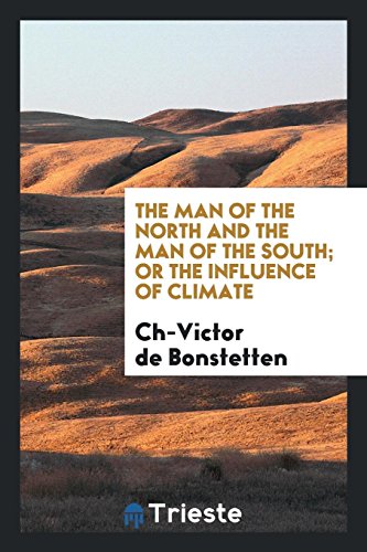 The man of the North and the man of the South; or The influence of climate