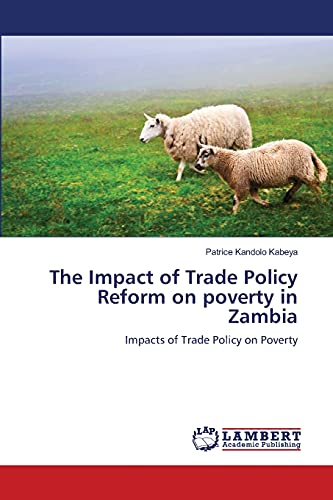 The Impact of Trade Policy Reform on poverty in Zambia: Impacts of Trade Policy on Poverty