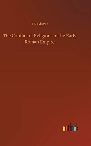 The Conflict of Religions in the Early Roman Empire