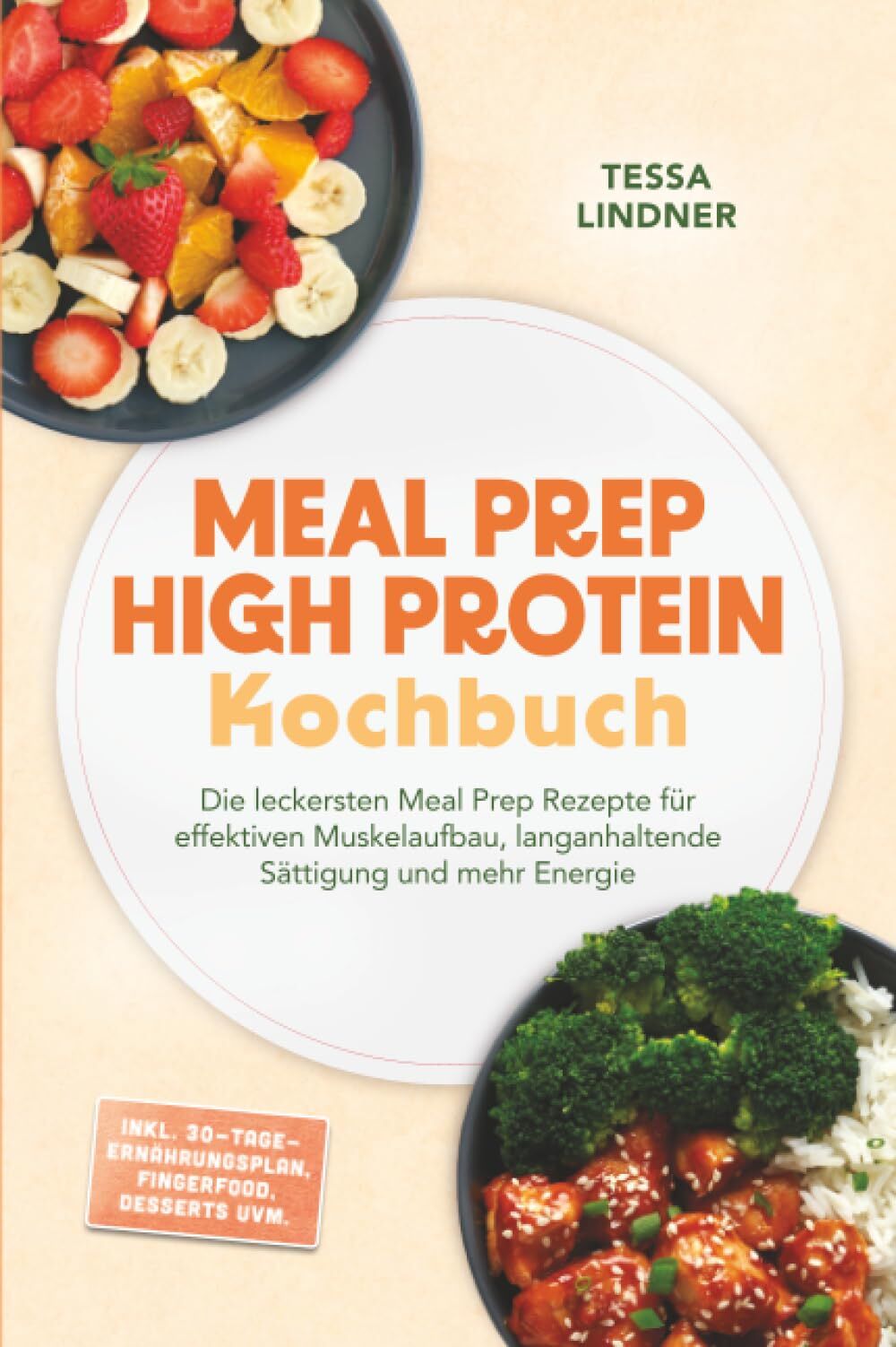 Meal Prep High Protein Kochbuch: Die leckersten Meal Prep Rezepte für effektiven Muskelaufbau, langanhaltende Sättigung und mehr Energie - inkl. 30-Tage-Ernährungsplan, Fingerfood, Desserts uvm.