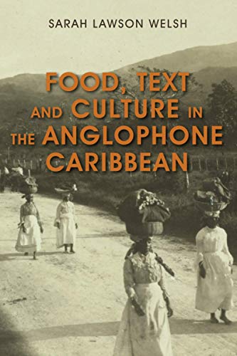 Food, Text and Culture in the Anglophone Caribbean