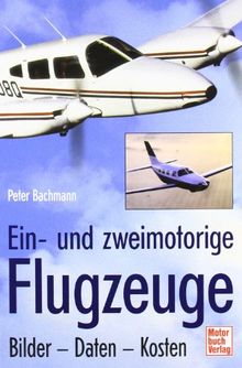 Ein- und zweimotorige Flugzeuge: Bilder - Daten - Kosten