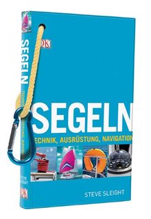 Segeln: Technik, Ausrüstung, Navigation