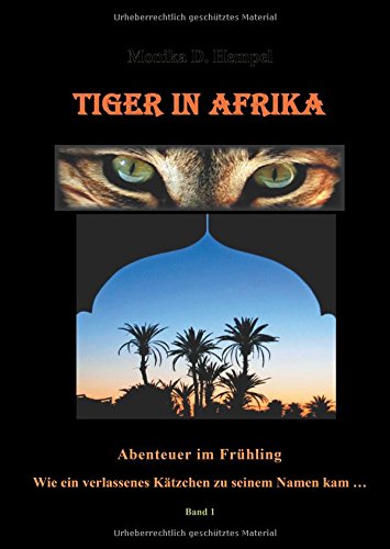 Tiger in Afrika: Wie ein verlassenes Kätzchen zu seinem Namen kam