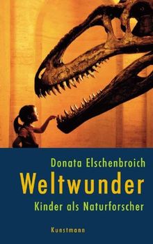 Weltwunder: Kinder als Naturforscher