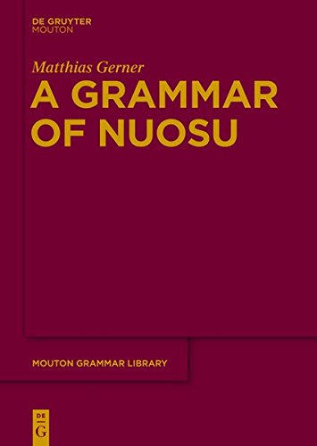 A Grammar of Nuosu (Mouton Grammar Library [MGL], Band 64)