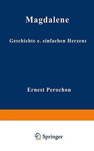 Magdalene: Geschichte eines einfachen Herzens (German Edition)