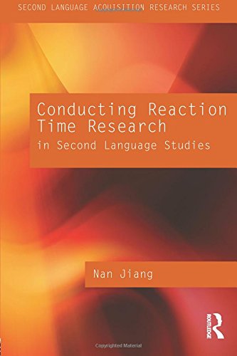 Conducting Reaction Time Research in Second Language Studies (Second Language Acquisition Research Series)
