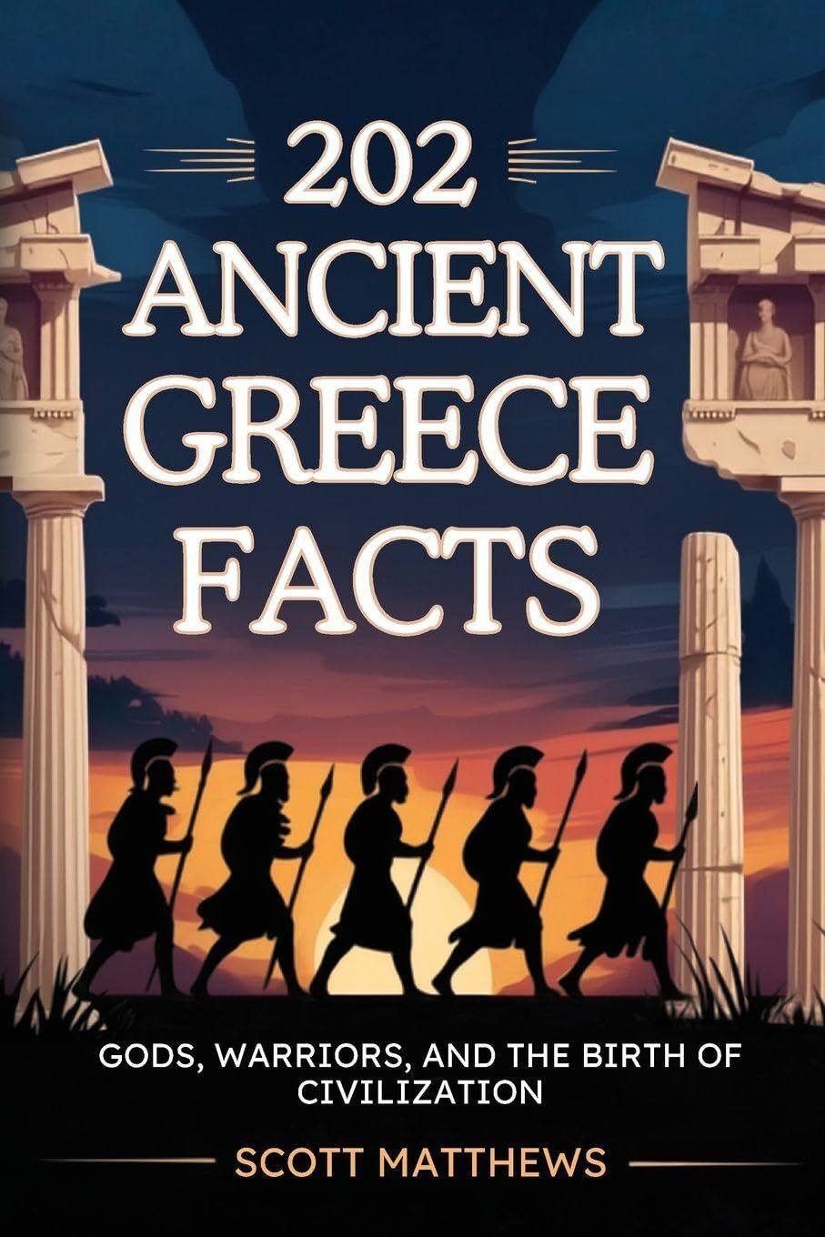 202 Ancient Greece Facts - Gods, Warriors, and the Birth of Civilization