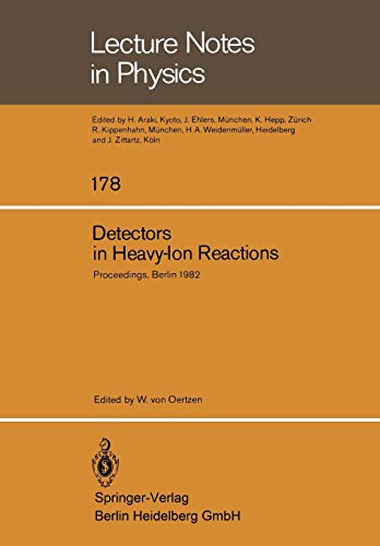Detectors in Heavy-Ion Reactions: Proceedings of the Symposium Commemorating the 100th Anniversary of Hans Geiger's Birth, Held at the . . . October ... (Lecture Notes in Physics, 178, Band 178)