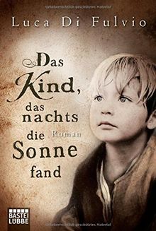 Das Kind, das nachts die Sonne fand: Roman