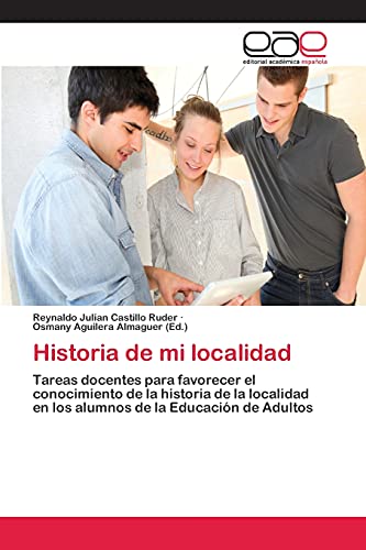 Historia de mi localidad: Tareas docentes para favorecer el conocimiento de la historia de la localidad en los alumnos de la Educación de Adultos